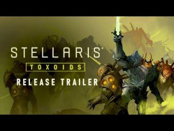 Релизный трейлер DLC «Toxoids» для игры Stellaris и ответы разработчиков о будущем игры