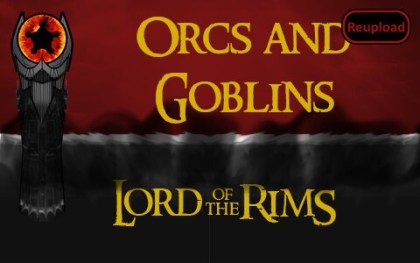 Lord of the Rims - Orcs and Goblins (Continued)