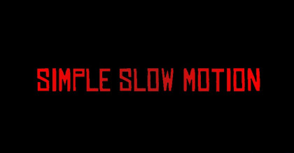 Simple Slow Motion