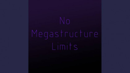 No Megastructure Limits