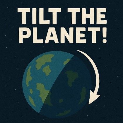 Tilt The Planet! - Real Weather & Seasons