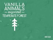 Vanilla Animals Expanded — Temperate Forest 3