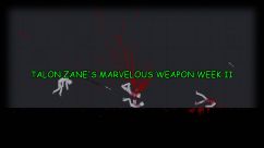 Talon Zane's Marvelous Weapon Week II 0