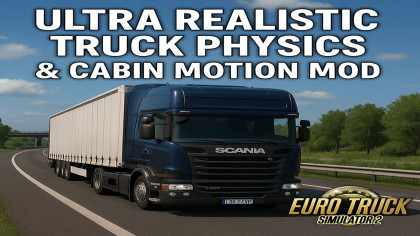 Ultra Realistic Truck Physics & Cabin Motion