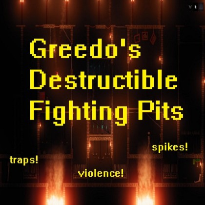 Greedo's Destructible Fighting Pits