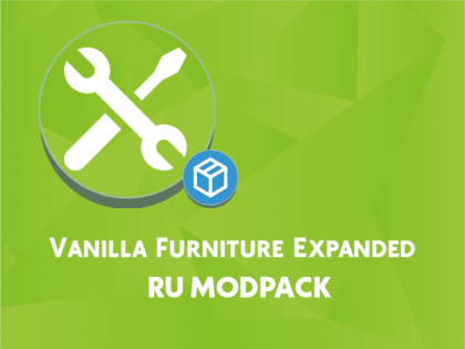 Сборка Vanilla Furniture Expanded - Ru Modpack
