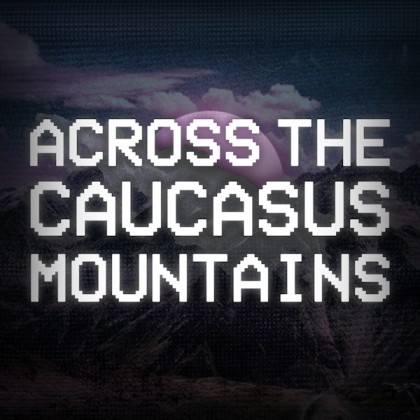 Across The Caucasus Mountains