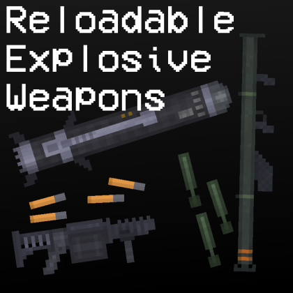 Reloadable Explosive Weapons