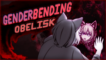 Genderbending Corrupted Obelisk