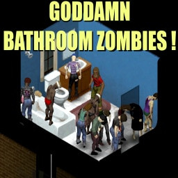 Goddamn Bathroom Zombies!