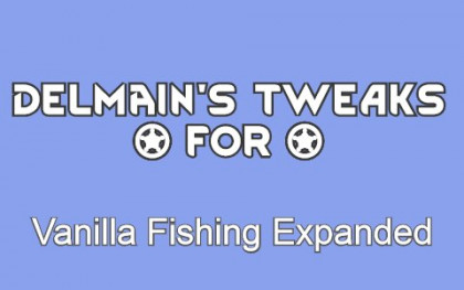 Delmain Tweaks - Vanilla Fishing Expanded
