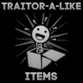 Traitor Alike Items