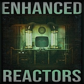 Enhanced Reactors